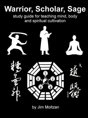 Warrior, Scholar, Sage Study Guide for Teaching Mind, Body and Spiritual Cultivation