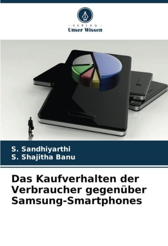 Das Kaufverhalten der Verbraucher gegenüber Samsung-Smartphones (German Edition)