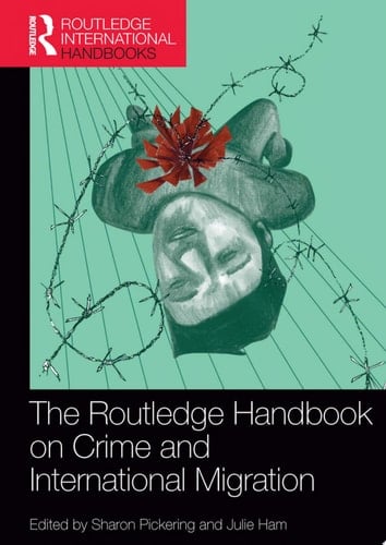 The Routledge Handbook on Crime and International Migration