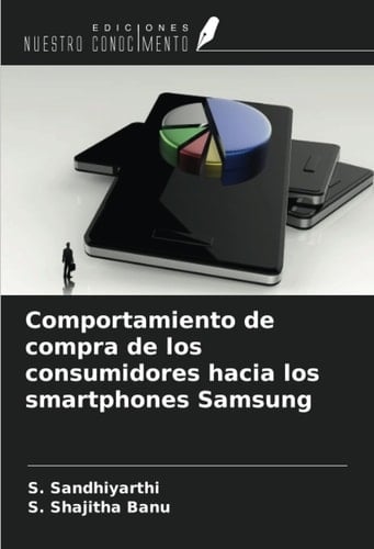 Comportamiento de compra de los consumidores hacia los smartphones Samsung (Spanish Edition)