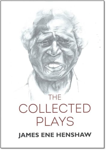 The Collected Plays - James Ene Henshaw