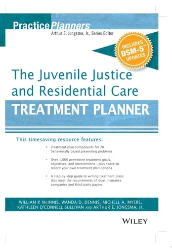The Juvenile Justice and Residential Care Treatment Planner, with DSM 5 Updates