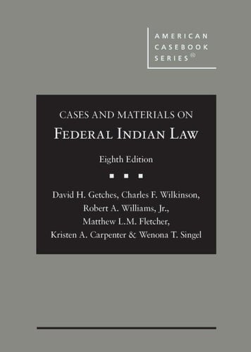 Cases and Materials on Federal Indian Law (American Casebook Series)