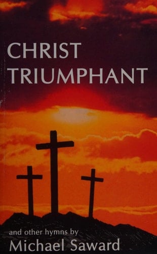 Christ Triumphant and Other Hymns Written Between 1962-2006