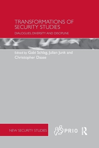 Transformations of Security Studies Dialogues, Diversity and Discipline