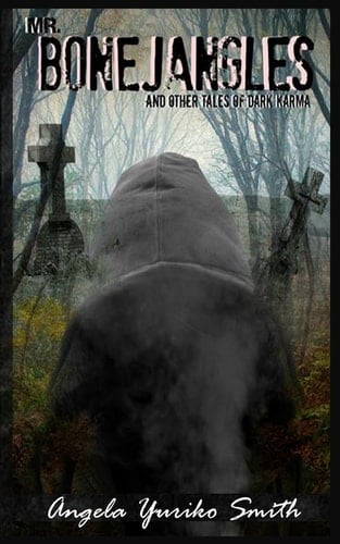 Mr. Bonejangles and Other Tales of Dark Karma