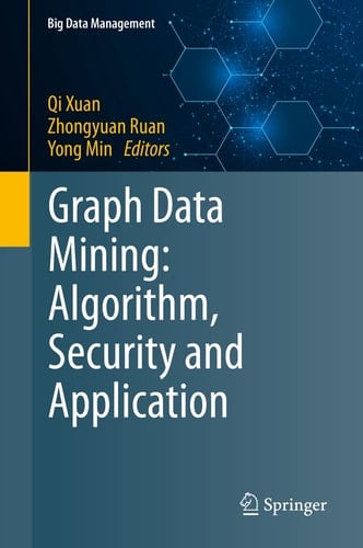 Graph Data Mining Algorithm, Security and Application