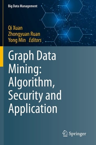 Graph Data Mining Algorithm, Security and Application
