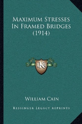 Maximum Stresses In Framed Bridges (1914)