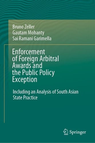 Enforcement of Foreign Arbitral Awards and the Public Policy Exception Including an Analysis of South Asian State Practice