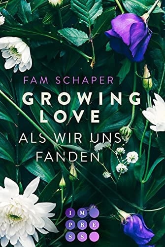 Growing Love. Als wir uns fanden New Adult Romance über die Hürden der Liebe und des Lebens