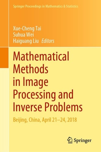 Mathematical Methods in Image Processing and Inverse Problems IPIP 2018, Beijing, China, April 21–24