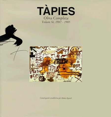 Tapies The Complete Works, 1982-1985