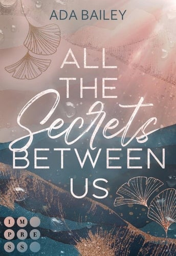 All the Secrets Between Us New Adult Small Town Romance mit unerwartetem Twist