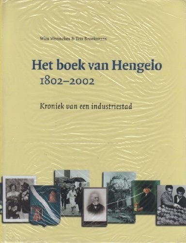 Het boek van Hengelo, 1802-2002 kroniek van een industriestad