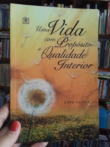 Uma Vida Com Propósito e Qualidade Interior