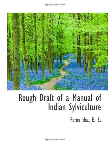 Rough Draft of a Manual of Indian Sylviculture