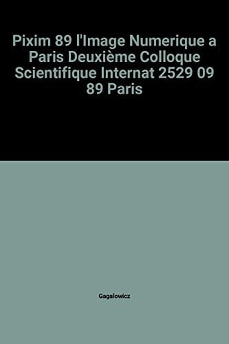 PIXIM 89 computer graphics in Paris : 2nd Annual conference on computer graphics : Selected papers