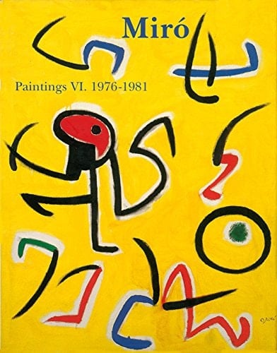 Miró: Catalogue Raisonné, Paintings, Volume VI: 1976-1981