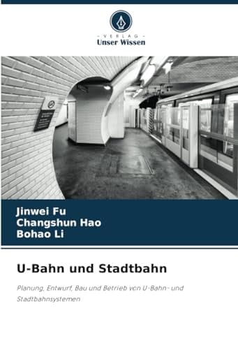 U-Bahn und Stadtbahn: Planung, Entwurf, Bau und Betrieb von U-Bahn- und Stadtbahnsystemen (German Edition)