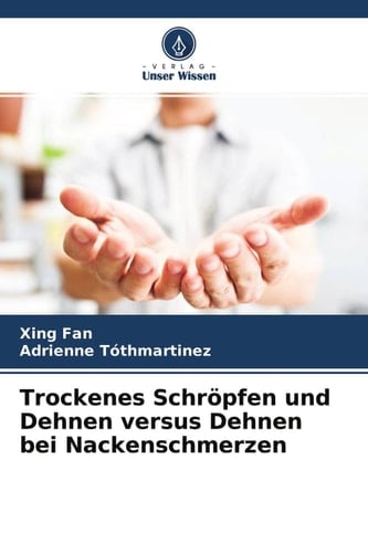 Trockenes Schröpfen und Dehnen versus Dehnen bei Nackenschmerzen (German Edition)