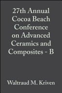 27th Annual Cocoa Beach Conference on Advanced Ceramics and Composites - B Ceramic Engineering and Science Proceedings