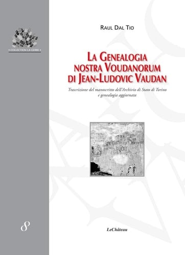 La Genealogia nostra Voudanorum di Jean-Ludovic Vaudan trascrizione del manoscritto dell'Archivio di Stato di Torino e genealogia aggiornata