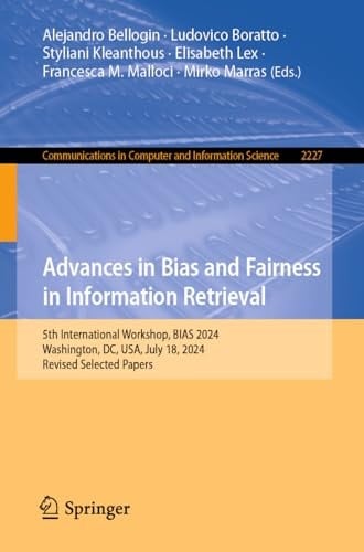 Advances in Bias and Fairness in Information Retrieval 5th International Workshop, BIAS 2024, Washington, DC, USA, July 18, 2024, Revised Selected Papers