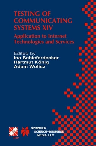 Testing of Communicating Systems XIV Application to Internet Technologies and Services