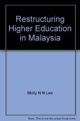 Restructuring Higher Education in Malaysia