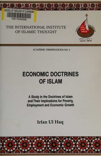 Economic Doctrines of Islam A Study in the Doctrines of Islam and Their Implications for Poverty, Employment, and Economic Growth