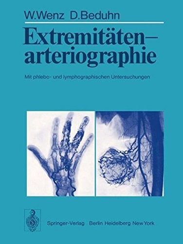Extremitätenarteriographie Mit phlebo- und lymphographischen Untersuchungen