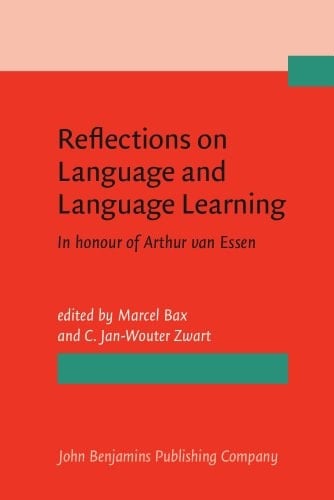 Reflections on Language and Language Learning In Honour of Arthur Van Essen