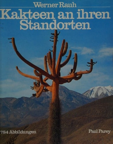 Kakteen an ihren Standorten: Unter besonderer Berücksichtigung ihrer Morphologie und Systematik