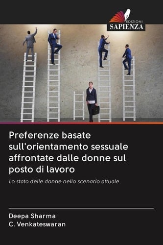 Preferenze basate sull'orientamento sessuale affrontate dalle donne sul posto di lavoro: Lo stato delle donne nello scenario attuale (Italian Edition)