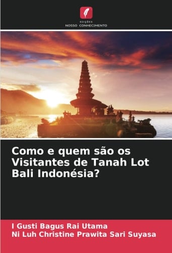 Como e quem são os Visitantes de Tanah Lot Bali Indonésia? (Portuguese Edition)