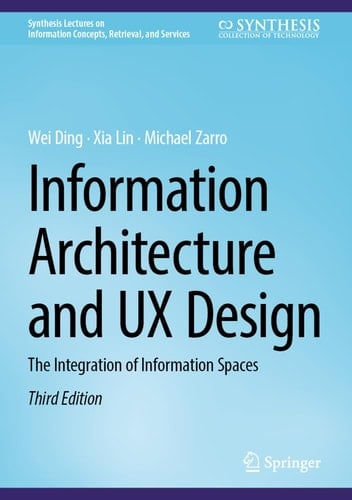 Information Architecture and UX Design The Integration of Information Spaces