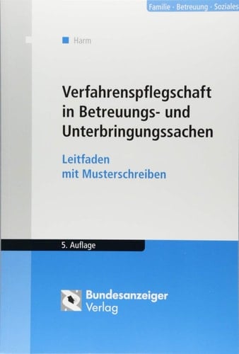 Verfahrenspflegschaft in Betreuungs- und Unterbringungssachen Leitfaden mit Musterschreiben