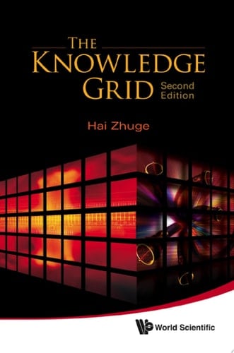 Knowledge Grid, The: Toward Cyber-physical Society (2nd Edition) Toward Cyber-Physical Society