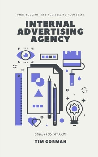 Internal Advertising Agency What Bullshit Are You Selling Yourself?