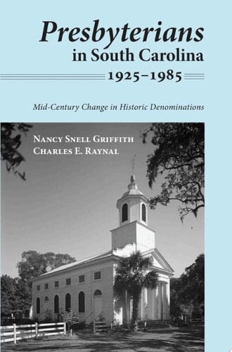 Presbyterians in South Carolina, 1925–1985 Mid-Century Change in Historic Denominations