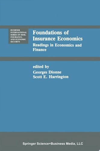 Foundations of Insurance Economics Readings in Economics and Finance