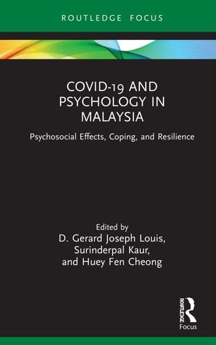 COVID-19 and Psychology in Malaysia Psychosocial Effects, Coping, and Resilience
