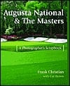 Augusta National And The Masters: A Photographer's Scrapbook