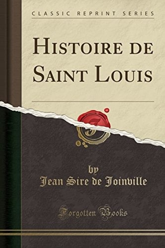 Histoire de Saint Louis (Classic Reprint)