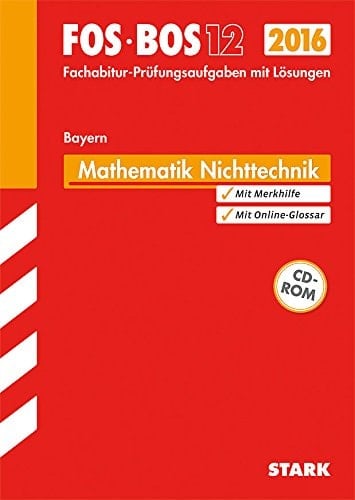 Abiturprüfung FOS/BOS Bayern - Mathematik Nichttechnik 12. Klasse