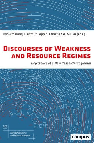 Discourses of Weakness and Resource Regimes Trajectories of a New Research Program