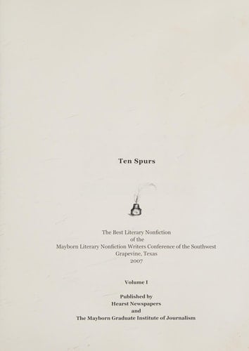 Ten Spurs: Best Of The Best 2007 (Literary Nonfiction Of The Mayborn Conference, Volume 1)