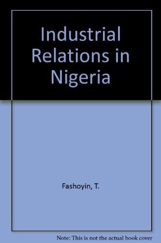 Industrial relations in Nigeria: Development and practice