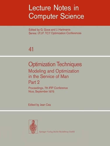 Optimization Techniques. Modeling and Optimization in the Service of Man 2: Proceedings, 7th IFIP Conference, Nice, Sept. 8-12, 1975 (Lecture Notes in Computer Science) (English and French Edition)